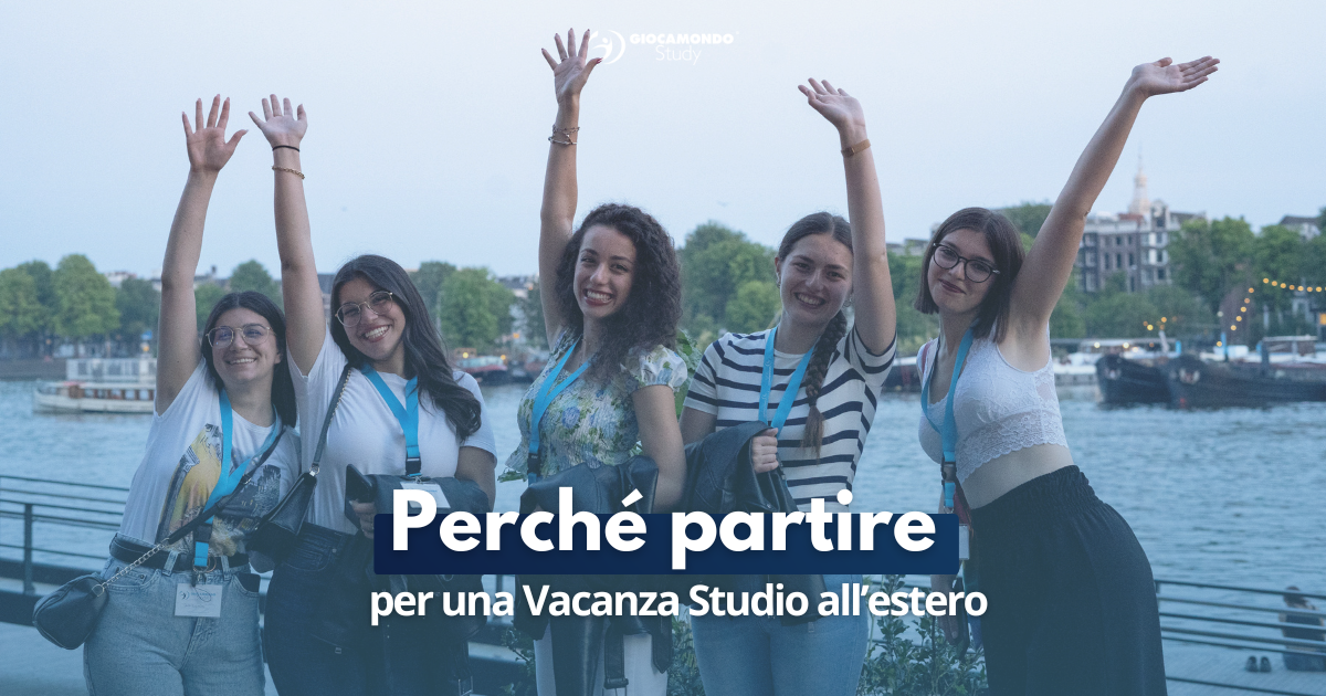 Perché partire per una vacanza studio all'estero