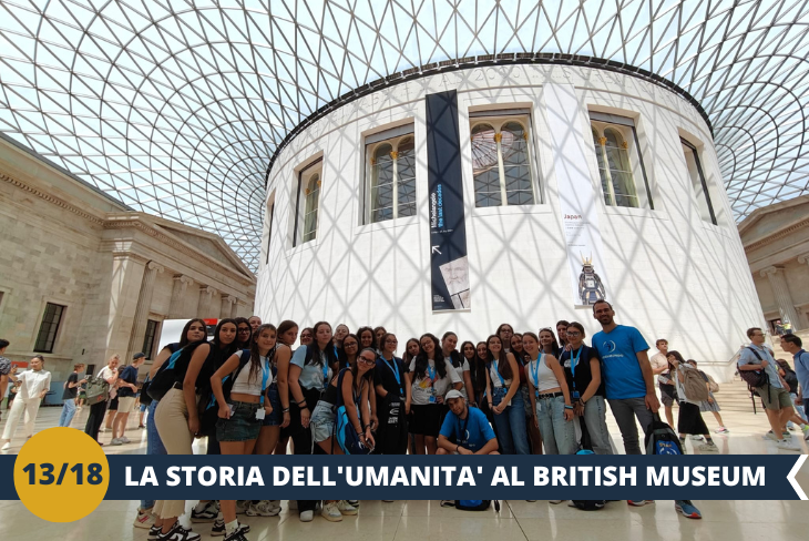 Scopriremo il British Museum, uno dei musei più celebri al mondo, con oltre due milioni di anni di storia e cultura umana sotto lo stesso tetto! Passeggeremo tra le sue sale e ci lasceremo incantare da tesori inestimabili come la Stele di Rosetta, che ha svelato i segreti dell’antico Egitto, e le straordinarie sculture del Partenone, capolavori della civiltà greca. Non mancano le mummie egizie, incredibili testimonianze di un mondo antico che continua a meravigliare e affascinare. Ogni angolo del British Museum è un viaggio nel tempo e nello spazio, per scoprire le meraviglie che hanno plasmato la storia dell’umanità. (Escursione mezza giornata)