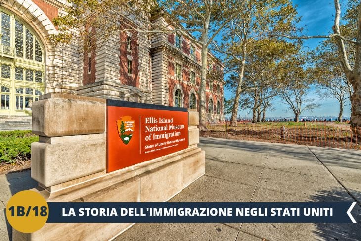 La nostra visita continuerà su Ellis Island, al Museo Nazionale dell’Immigrazione (ingresso incluso). Questo luogo storico, che fu la porta d’ingresso per oltre 12 milioni di immigrati tra il 1892 e il 1954, racconta attraverso documenti, oggetti personali e fotografie il viaggio di coloro che arrivarono in America in cerca di un futuro migliore. Passeggeremo tra le sale dell'ex stazione di ispezione, dove si respira ancora l'emozione e la speranza di chi ha contribuito a costruire il sogno americano. (escursione di mezza giornata)