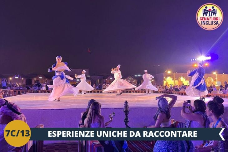 A conclusione di questa avventurosa esperienza, vi attende un autentico BBQ sotto il cielo stellato del deserto, in un accampamento tradizionale. Tra danze tanoura ipnotiche, affascinanti movenze della danza del ventre e l'arte dei tatuaggi all'henné, vivrete una serata magica avvolti dalle melodie arabe! (escursione di mezza giornata)