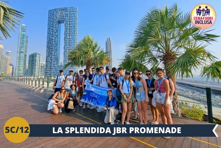 Passeggia lungo "The Walk, il lungomare di Dubai Marina con oltre 1.5 km di negozi e ristoranti, circondato da grattacieli spettacolari come i Jumeirah Beach Residences e la sinuosa Cayan Tower. E’ prevista una cena presso il Dubai Marina Mall dove verrà consegnato un voucher tramite il quale i ragazzi potranno scegliere tra diverse tipologie di cucina ( giapponese, cinese, coreana, Mc Donald e tante altre ancora) per un’esperienza culinaria alternativa. .(Escursione di mezza giornata)