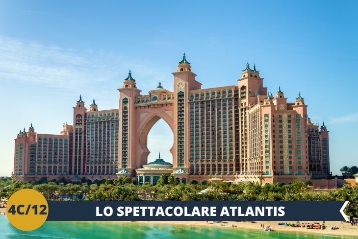 Al termine della monorotaia avrete l'opportunità di ammirare Atlantis, considerato uno degli hotel più affascinanti del mondo e simbolo della magnifica The Palm ( escursione di mezza giornata).