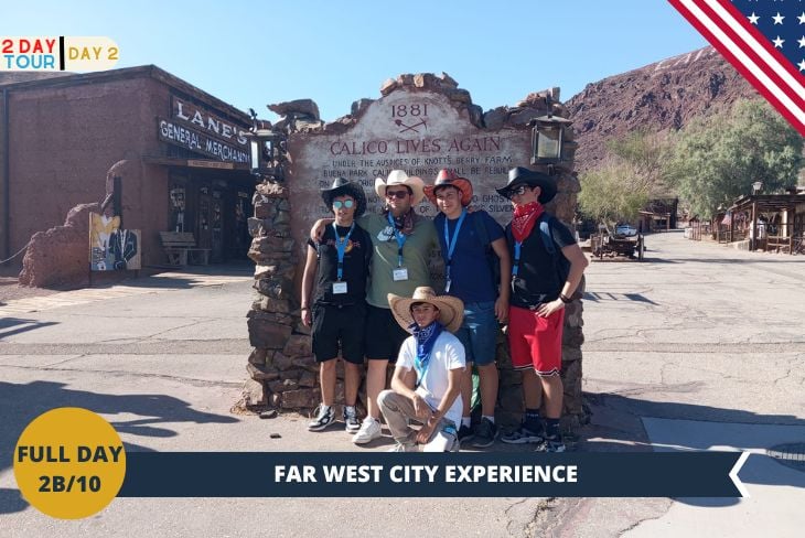 ESCURSIONE DI INTERA GIORNATA, TWO DAY TOUR | GIORNO 2: La vostra avventura proseguirà con un tuffo nella storia del Far West: lasciata Las Vegas, raggiungerete la suggestiva Calico Ghost Town, autentica cittadina mineraria del 1881. Qui respirerete l'atmosfera genuina del selvaggio West per un'esperienza 100% americana che vi riporterà all'epoca della corsa all'oro!