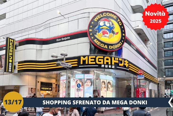 Mega Donki è una delle destinazioni più divertenti e sorprendenti di Tokyo, un vero e proprio paradiso dello shopping. Inizieremo la nostra visita esplorando questo enorme negozio, famoso per la sua vasta gamma di prodotti che spaziano dall'elettronica ai gadget, dai dolci tipici giapponesi ai souvenir più curiosi. Passeggeremo tra i vari piani del negozio, dove potrete trovare articoli per ogni gusto, dalle ultime tendenze in fatto di moda e accessori alle novità più stravaganti e divertenti. Non mancheranno occasioni per scoprire prodotti esclusivi che non trovereste facilmente altrove.Avrete anche del tempo libero per esplorare a vostro piacimento, fare acquisti, e lasciarvi conquistare dalla varietà e originalità di questo incredibile store. Mega Donki è una tappa obbligata per chi ama lo shopping, la scoperta e il divertimento, tutto in un solo posto! (escursione di mezza giornata).