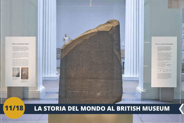 Scopriremo il British Museum, uno dei musei più celebri al mondo, con oltre due milioni di anni di storia e cultura umana sotto lo stesso tetto! Passeggeremo tra le sue sale e ci lasceremo incantare da tesori inestimabili come la Stele di Rosetta, che ha svelato i segreti dell’antico Egitto, e le straordinarie sculture del Partenone, capolavori della civiltà greca. Non mancano le mummie egizie, incredibili testimonianze di un mondo antico che continua a meravigliare e affascinare. Ogni angolo del British Museum è un viaggio nel tempo e nello spazio, per scoprire le meraviglie che hanno plasmato la storia dell’umanità. (Escursione mezza giornata)