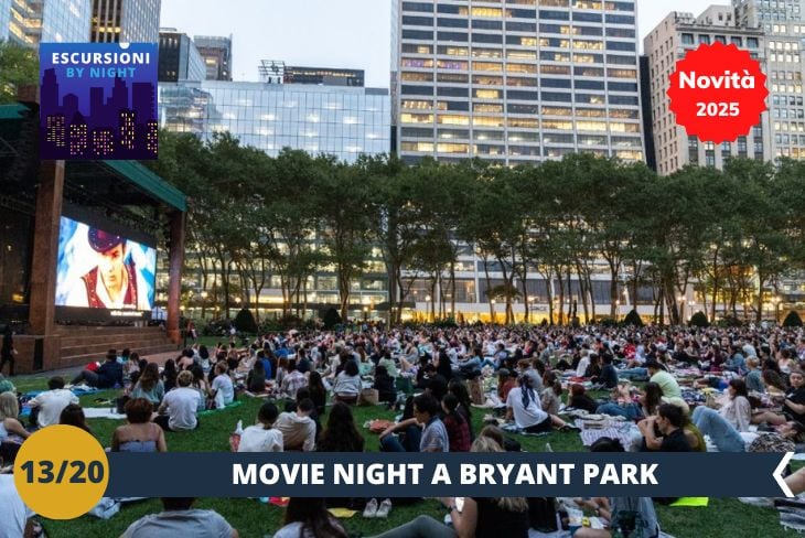 NOVITA’ 2025! BY NIGHT: Trascorreremo una serata magica al Bryant Park per una fantastica movie night, uno degli eventi più amati dai newyorkesi. Sdraiati sull’erba sotto il cielo stellato, godremo di un film proiettato in un’atmosfera unica, circondati dai grattacieli illuminati di Manhattan. Un mix perfetto di relax e magia urbana, per vivere la vera essenza dell’estate a New York come un local!