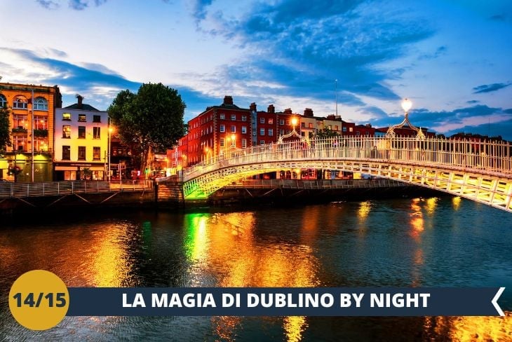 DUBLINO BY NIGHT: esplorate la magia della città quando le luci si accendono, tra musica e atmosfere uniche.