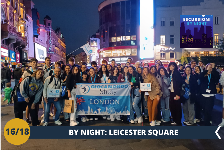 BY NIGHT: Prepariamoci a scoprire Leicester Square, una piazza magica che dopo il tramonto si illumina di vita ed energia! Qui ci aspettano artisti di strada, luci scintillanti e un’atmosfera unica che cattura il cuore della Londra notturna. Sarà impossibile non lasciarsi affascinare dal ritmo e dalla creatività che rendono questo luogo così speciale!