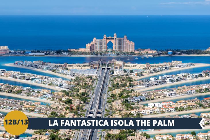 Esplorate THE PALM a bordo della monorotaia (biglietto incluso), attraversando l'isola artificiale fino all'incredibile Atlantis, hotel ispirato al mito dell'antica civiltà perduta (escursione di mezza giornata).