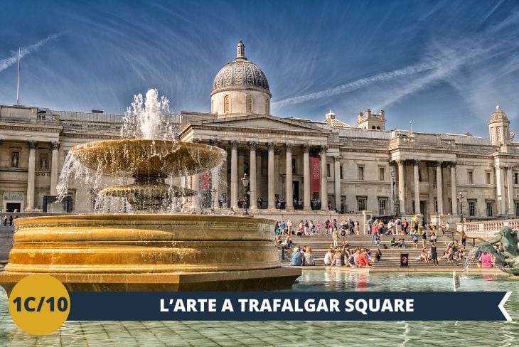 La giornata si conclude nel cuore pulsante di Londra: Trafalgar Square. Tra fontane, artisti di strada e una vista magnifica, potrete rilassarvi o scegliere di entrare nella prestigiosa National Gallery, un vero tesoro d’arte. Dalle pennellate vivaci di Van Gogh ai capolavori di Turner, è un’occasione imperdibile per chi ama la bellezza e la cultura.