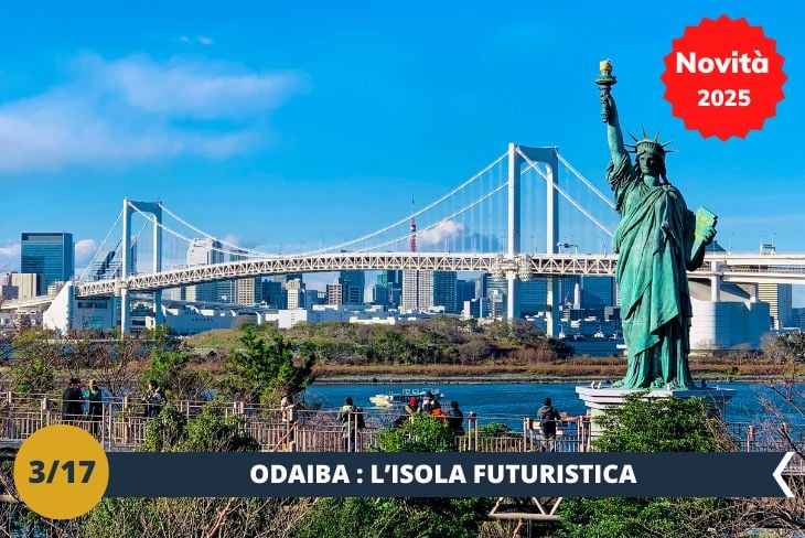 ESCURSIONE DI INTERA GIORNATA A ODAIBA. Avete mai sognato di visitare un luogo che sembra uscito da un film di fantascienza? Benvenuti a Odaiba, l’isola artificiale che vi trasporterà in un mondo dove il futuro è già realtà. Qui ogni angolo racconta l’innovazione giapponese, tra architetture spettacolari, esperienze interattive e panorami mozzafiato sulla baia di Tokyo. Passeremo una giornata tra sorprese e meraviglie, esplorando un luogo che unisce tecnologia, design e puro divertimento. L’energia vibrante di Odaiba vi conquisterà, regalandoci momenti indimenticabili e un’esperienza unica che non vedrete l’ora di raccontare. Siete pronti a scoprire il futuro insieme?