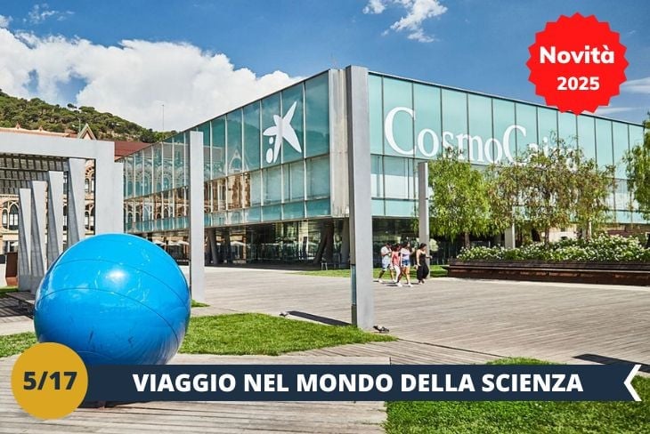 Uno straordinario viaggio nel mondo della scienza vi attende in questo MUSEO INTERATTIVO, tra i più innovativi d'Europa! Esperimenti coinvolgenti, installazioni multimediali e la spettacolare foresta amazzonica ricreata vi faranno vivere un'esperienza indimenticabile. COSMOCAIXA (INGRESSO INCLUSO) vi permetterà di scoprire tutti i segreti della fisica, della natura e dello spazio in modo divertente e sorprendente. LA META PERFETTA per stimolare la vostra curiosità! (escursione di mezza giornata)