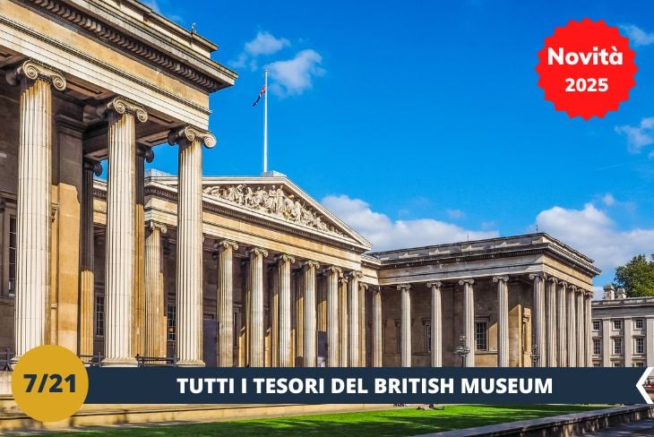 NOVITA’ 2025! Ci avventureremo nel cuore della storia e della cultura umana al British Museum, uno dei luoghi più iconici di Londra! Con una collezione che abbraccia oltre due milioni di anni, questo straordinario museo attira ogni anno più di 6 milioni di visitatori. Cammineremo tra tesori unici al mondo, come la celebre Stele di Rosetta, che ha svelato i misteri dell’antico Egitto, e le maestose sculture del Partenone, capolavori dell’arte classica. Lasciamoci affascinare dalle mummie egizie e dalle storie che portano con sé, per un viaggio indimenticabile nel passato dell’umanità. Un’esperienza che ci arricchirà a ogni passo! (escursione mezza giornata)