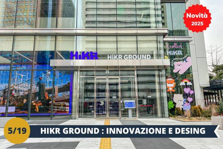 NOVITA’ 2025! Scopriremo il futuro dell’innovazione e del design al HIKR Ground (INGRESSO INCLUSO), un centro tecnologico all’avanguardia che rappresenta il cuore pulsante della creatività in Corea del Sud. Questo spazio dinamico offre uno sguardo sulle tecnologie più avanzate e sulle tendenze che stanno plasmando il mondo di domani. Durante la visita, ci immergeremo in esperienze interattive che mettono in mostra il meglio della tecnologia e del design coreano, esplorando idee e soluzioni che stanno trasformando la vita quotidiana. È un'occasione unica per scoprire come la Corea del Sud continua a essere un leader globale nel mondo della tecnologia e dell’innovazione. Pronti a lasciarvi ispirare da un viaggio nel futuro? (escursione di mezza giornata)